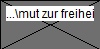 mut zur freiheit